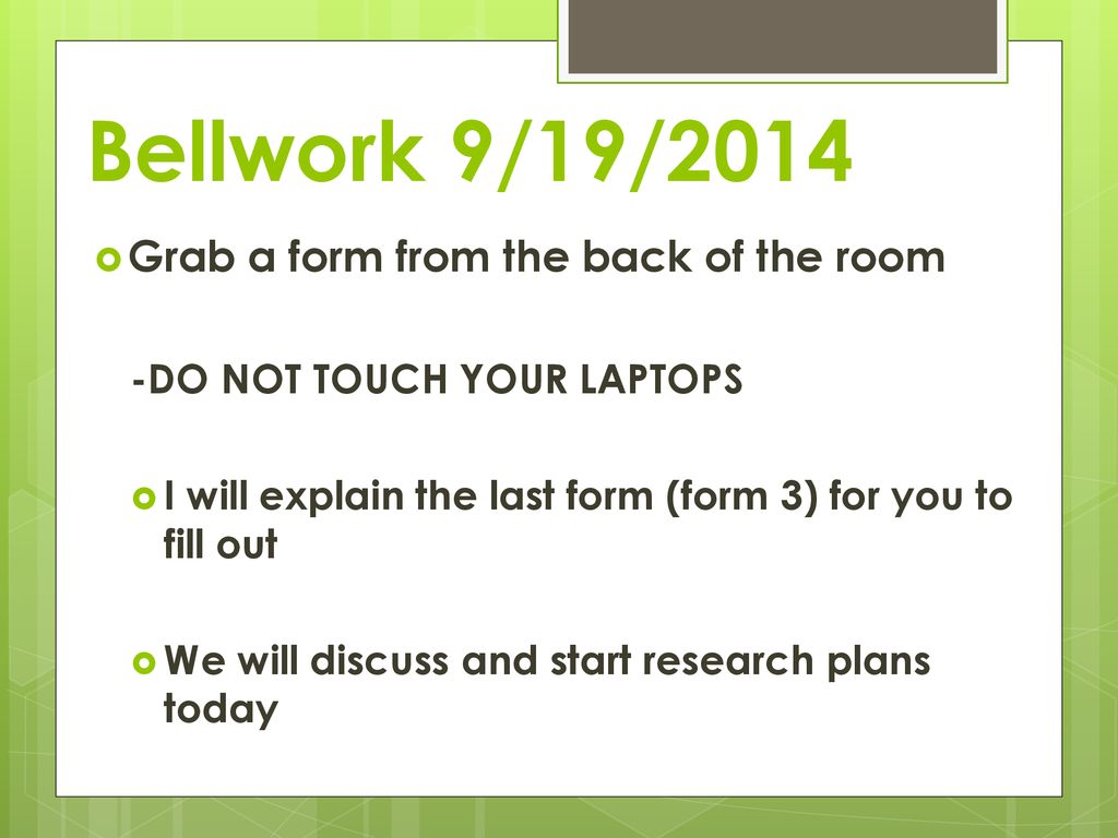 Bellwork 9/19/2014 Grab a form from the back of the room
