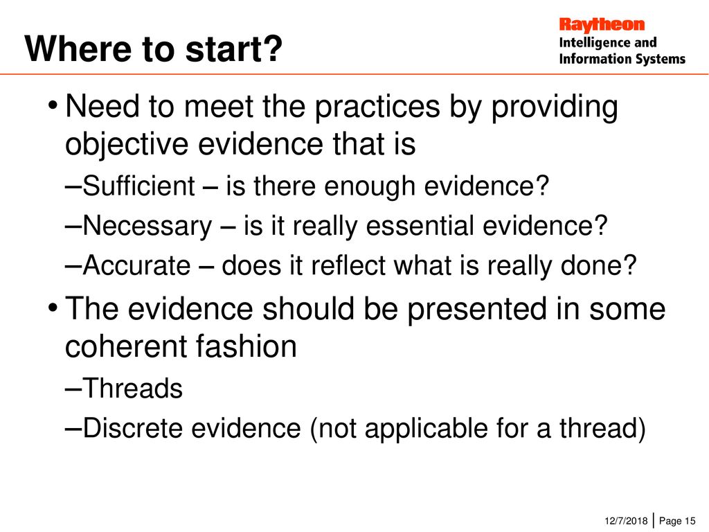 Where to start Need to meet the practices by providing objective evidence that is. Sufficient – is there enough evidence