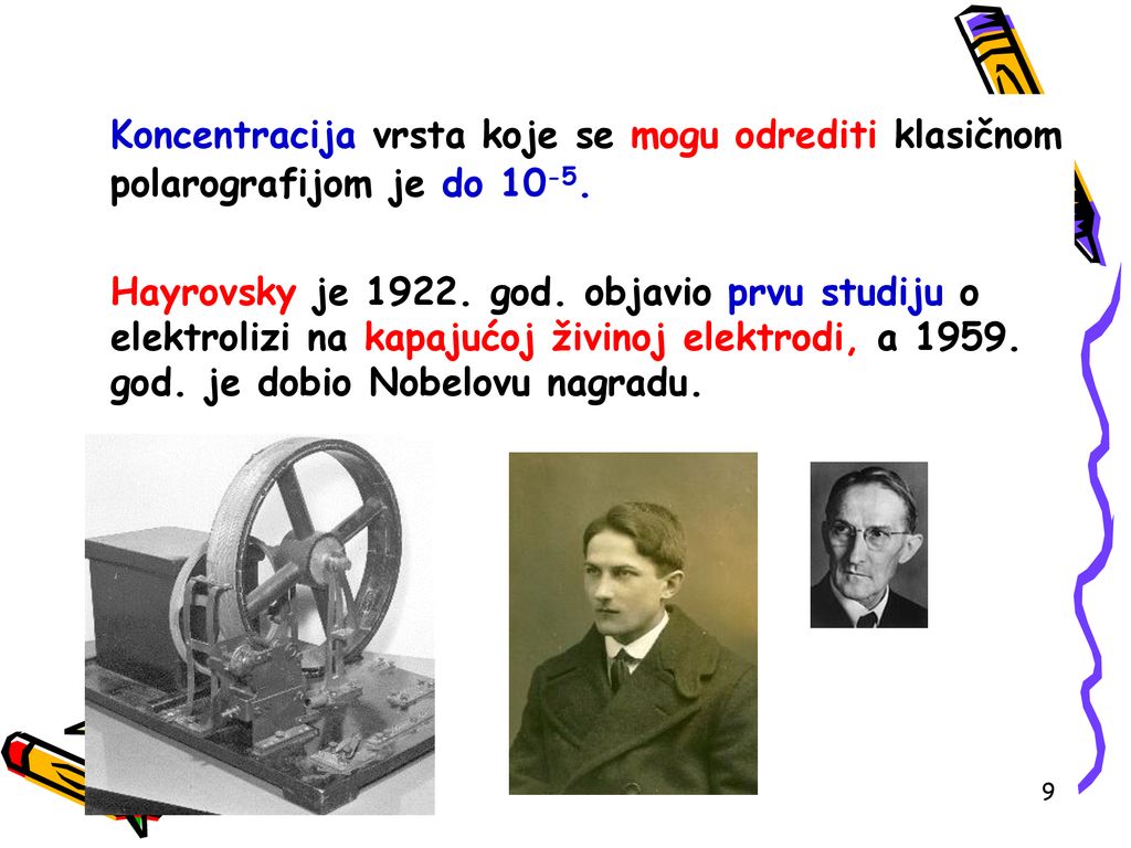 Koncentracija vrsta koje se mogu odrediti klasičnom polarografijom je do 10-5.