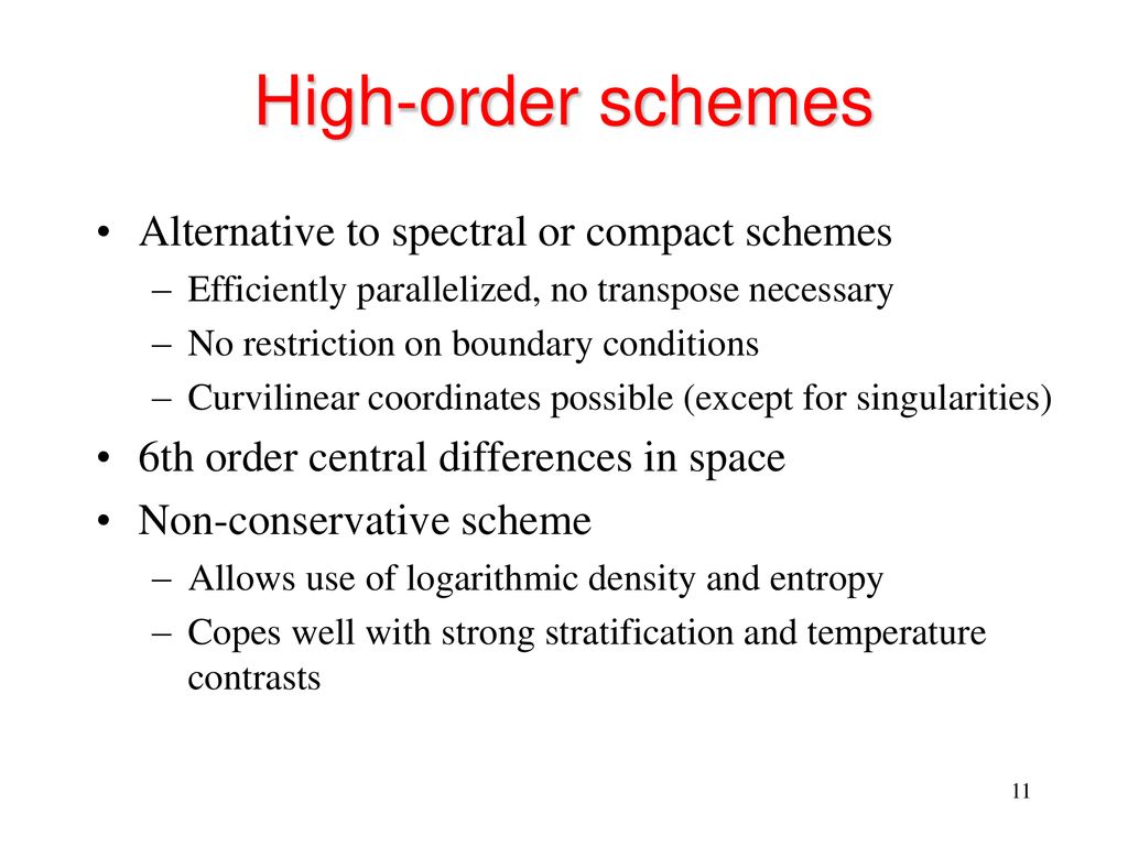 High-order schemes Alternative to spectral or compact schemes