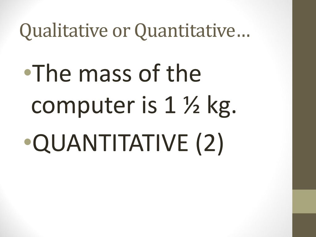 Qualitative or Quantitative…