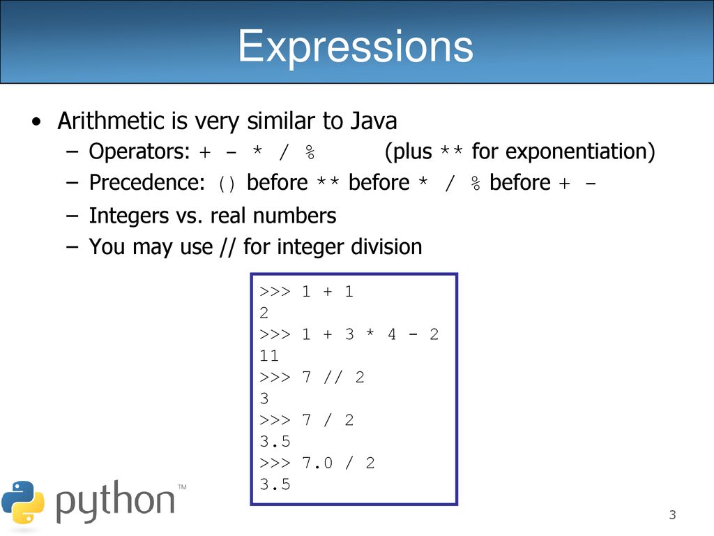 Expressions Arithmetic is very similar to Java
