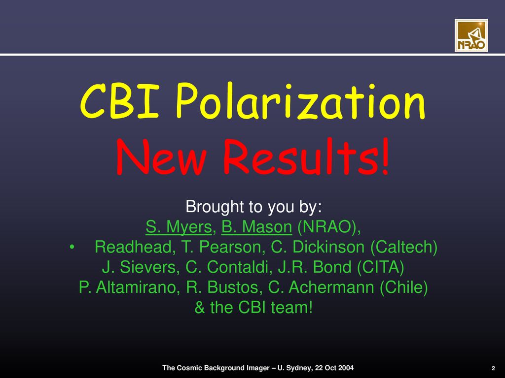 CBI Polarization New Results! Brought to you by ppt download