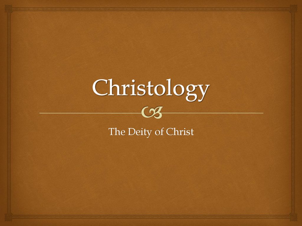 Christology The Deity Of Christ. - Ppt Download