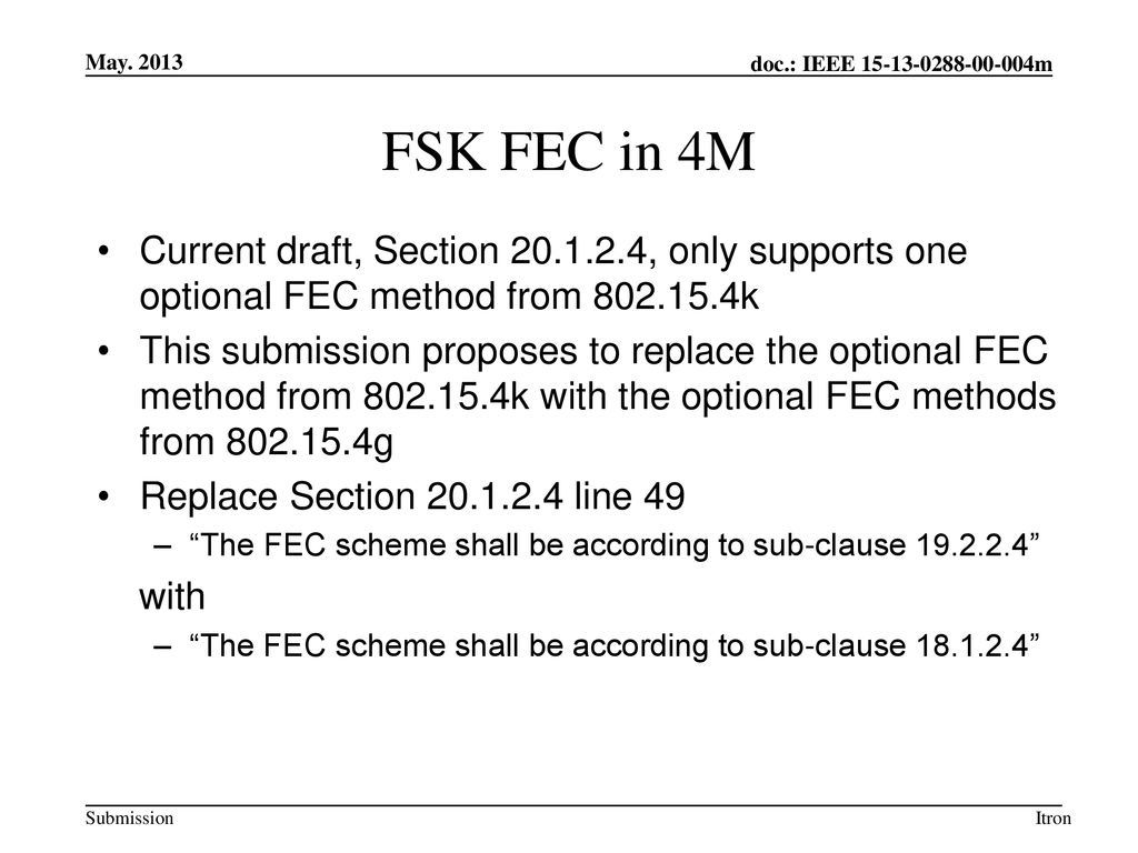 May FSK FEC in 4M. Current draft, Section , only supports one optional FEC method from k.