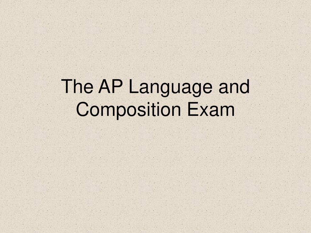 The AP Language and Composition Exam ppt download