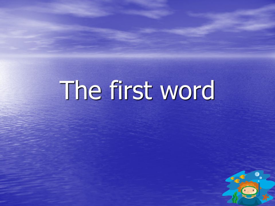 The first word
