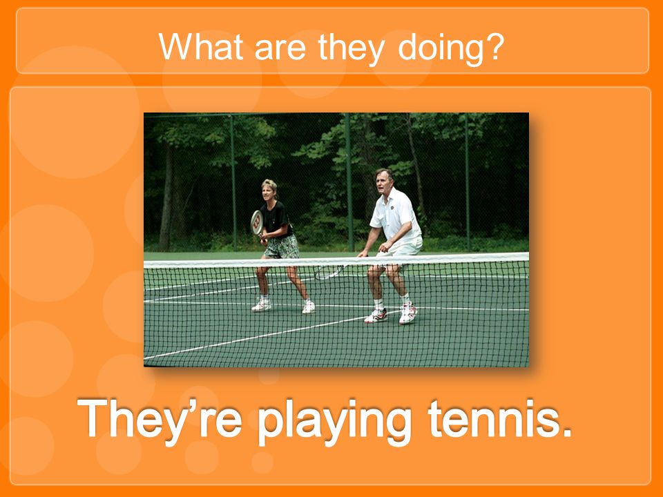 They’re playing tennis.
