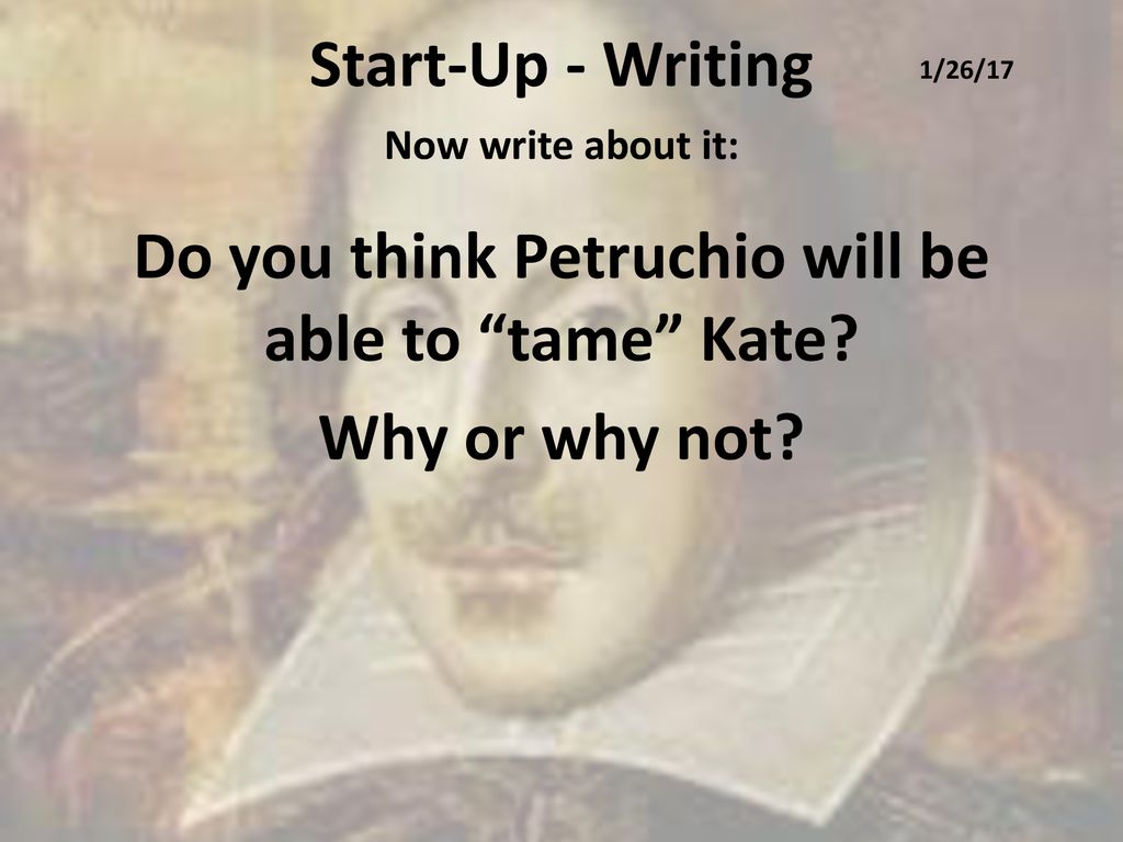 Do you think Petruchio will be able to tame Kate