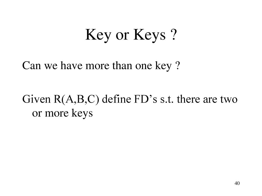 Key or Keys Can we have more than one key