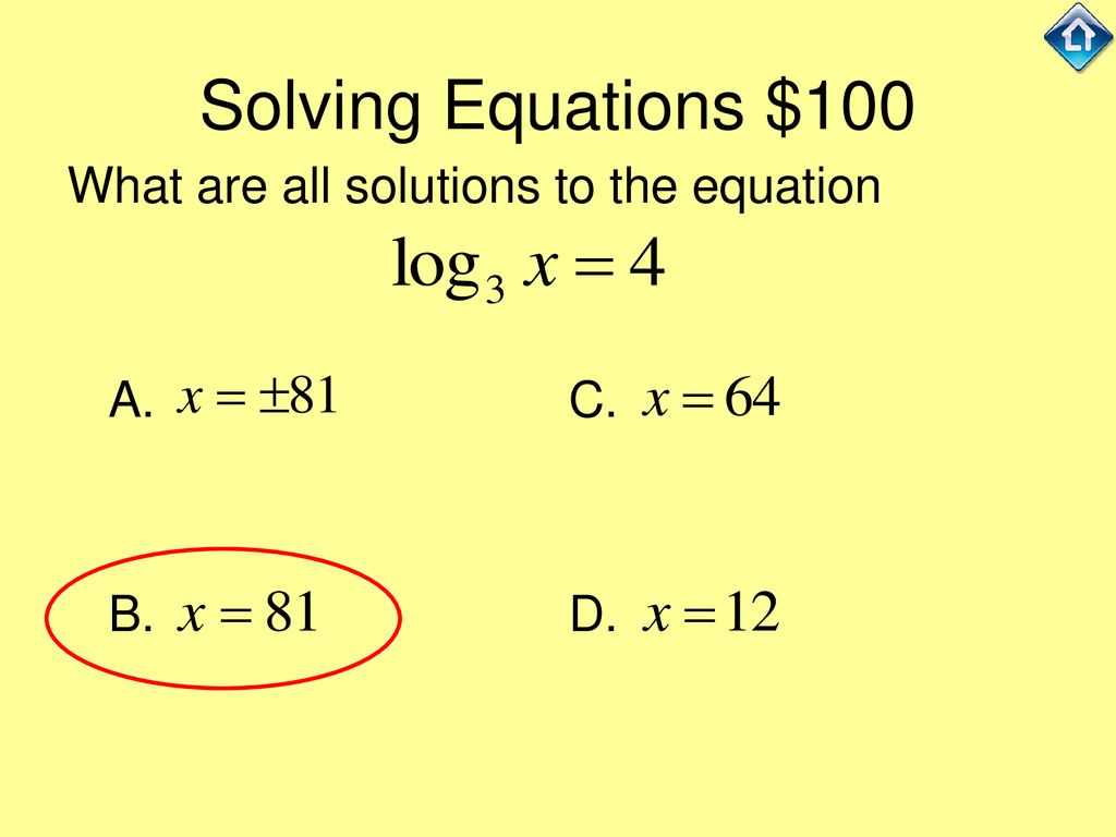 Solving Equations $100 What are all solutions to the equation A. C.