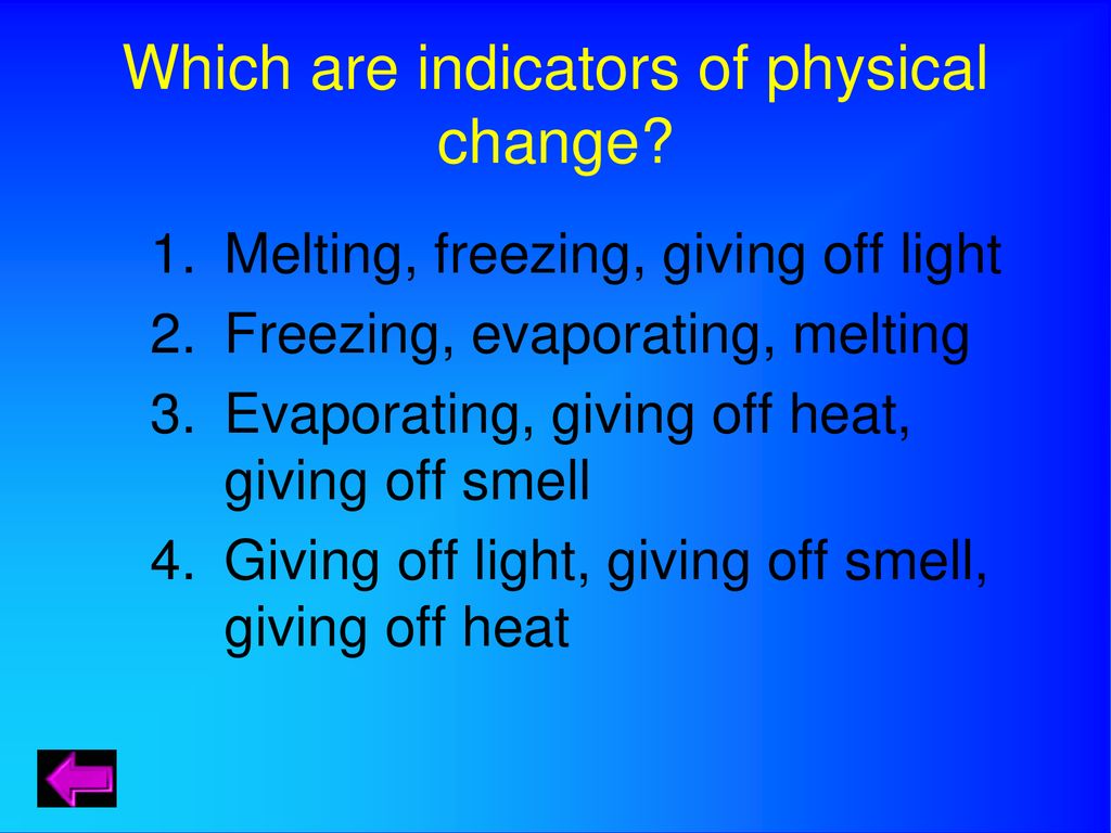 Which are indicators of physical change