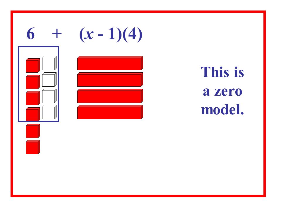 6 + (x - 1)(4) This is a zero model.