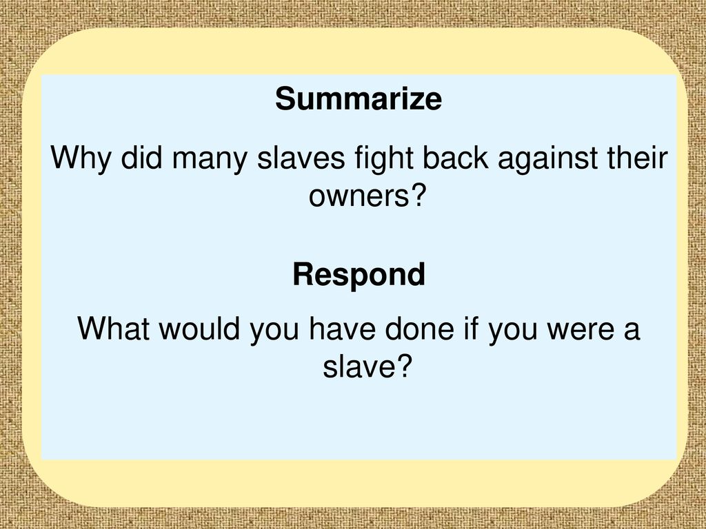 Why did many slaves fight back against their owners