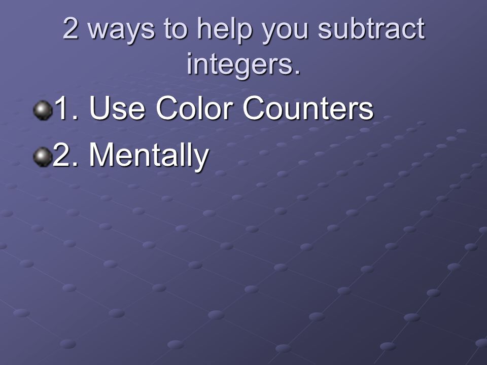 2 ways to help you subtract integers.