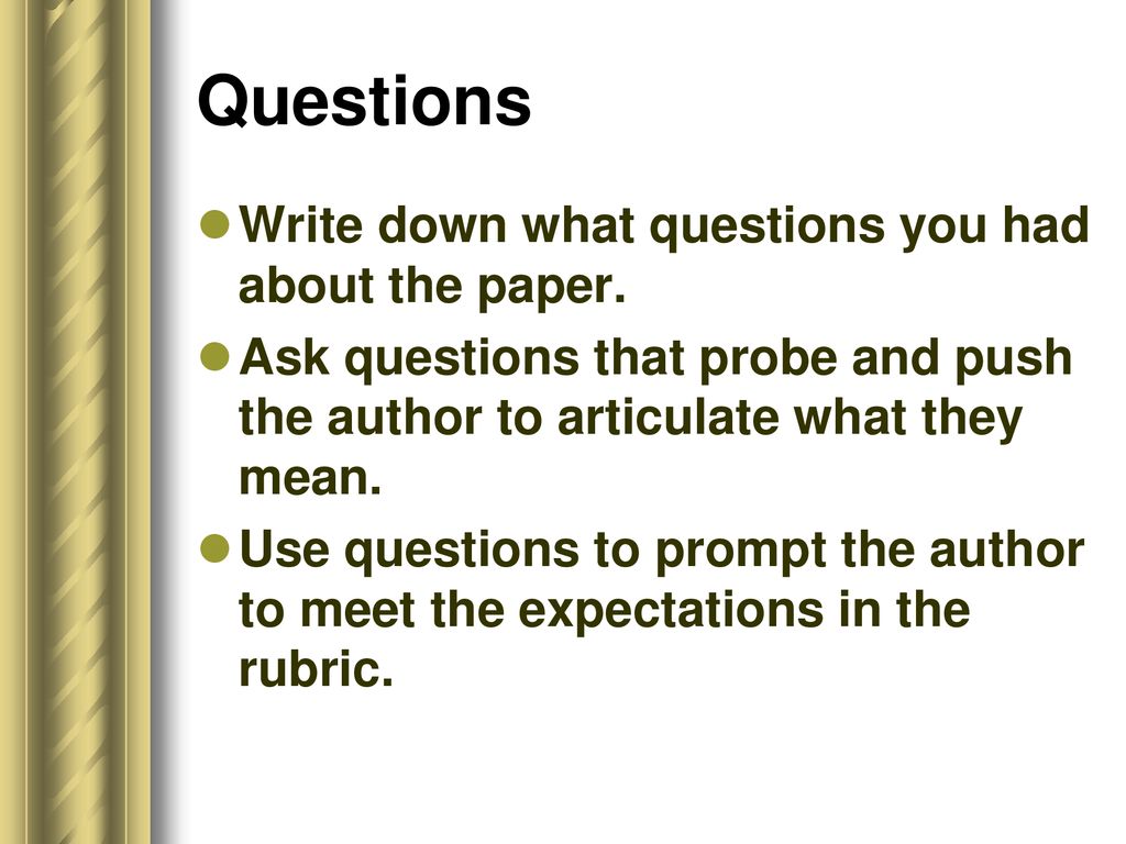 Questions Write down what questions you had about the paper.