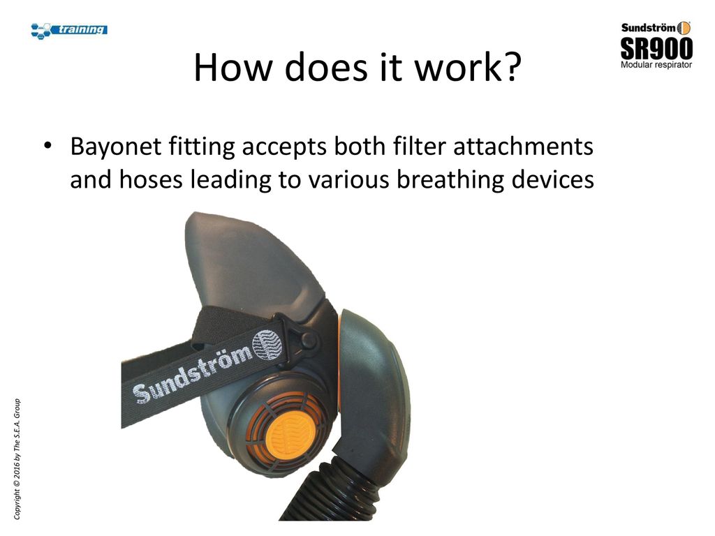 How does it work Bayonet fitting accepts both filter attachments and hoses leading to various breathing devices.