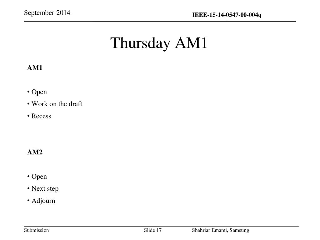 Thursday AM1 September 2014 AM1 Open Work on the draft Recess AM2
