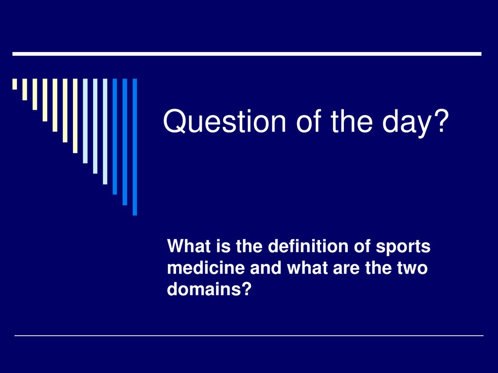 Question Of The Day What Is The Definition Of Sports Medicine And What question-of-the-day-what-is-the-definition-of-sports-medicine-and-what