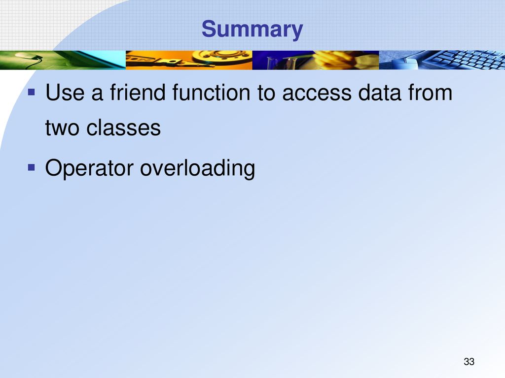 Chapter 6: UNDERSTANDING FRIENDS AND OVERLOADING OPERATORS - ppt download