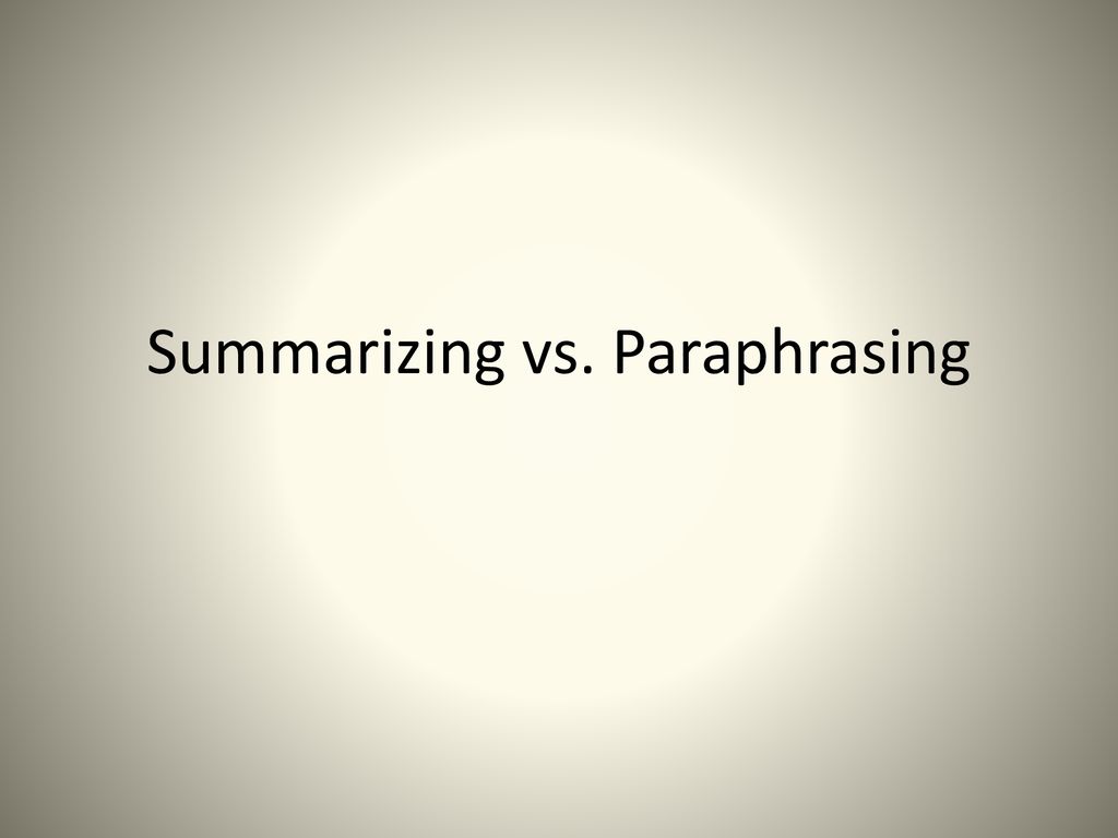 summarizing vs paraphrasing ppt