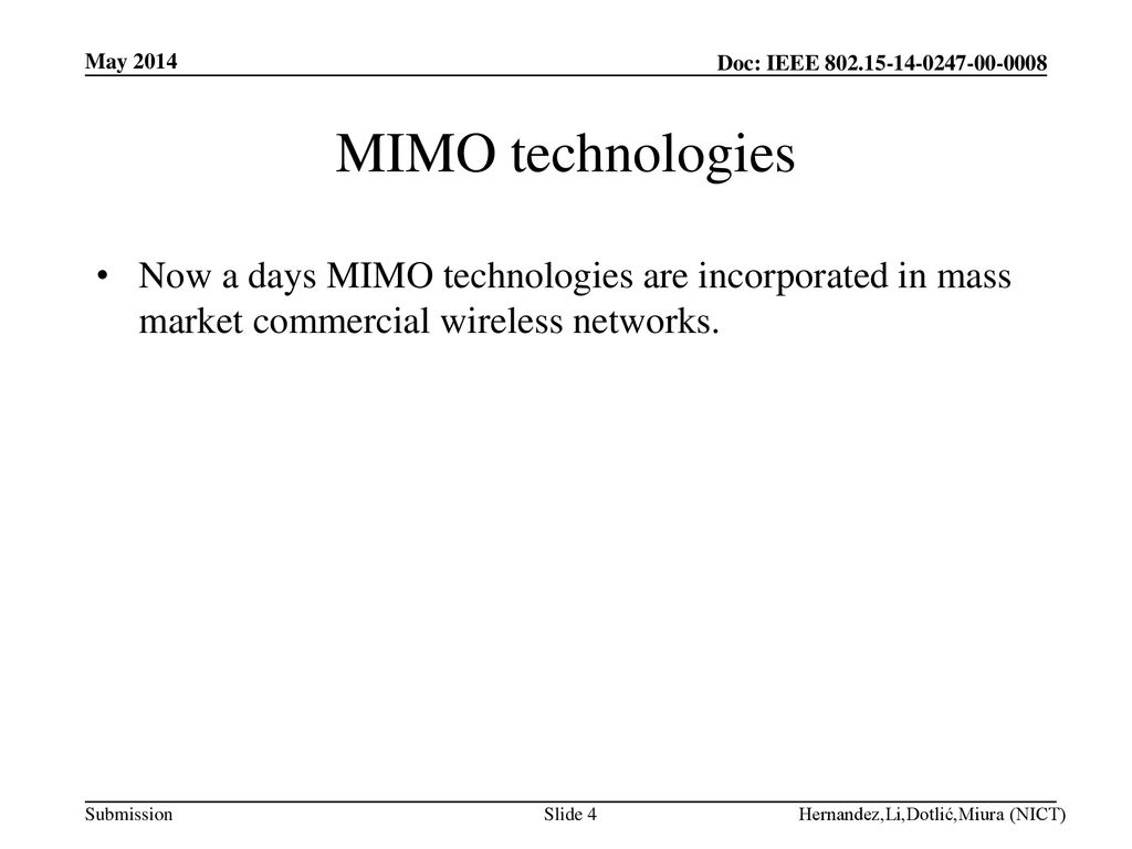 May 2014 MIMO technologies. Now a days MIMO technologies are incorporated in mass market commercial wireless networks.