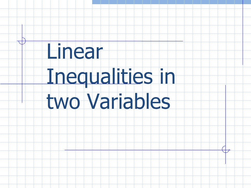 Variables linear two inequalities in Linear Inequalities: