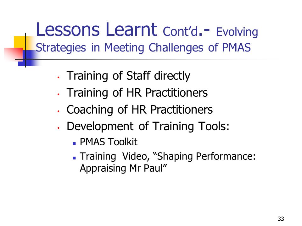 Lessons Learnt Cont’d.- Evolving Strategies in Meeting Challenges of PMAS