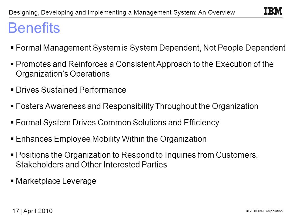 Benefits Formal Management System is System Dependent, Not People Dependent.