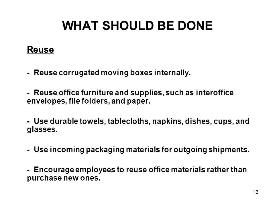 WHAT SHOULD BE DONE Reuse