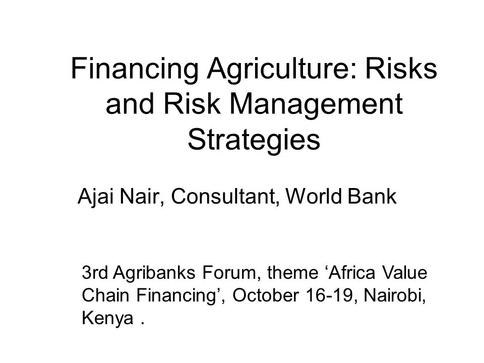 Financing Agriculture: Risks and Risk Management Strategies