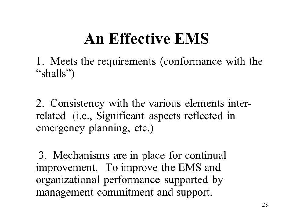 An Effective EMS 1. Meets the requirements (conformance with the shalls )