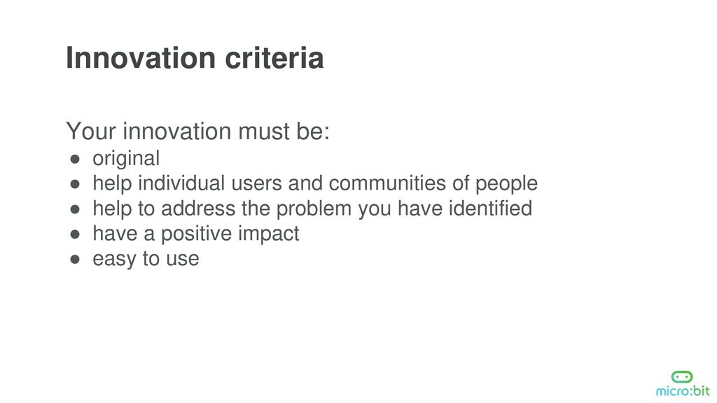 Innovation criteria Your innovation must be: original