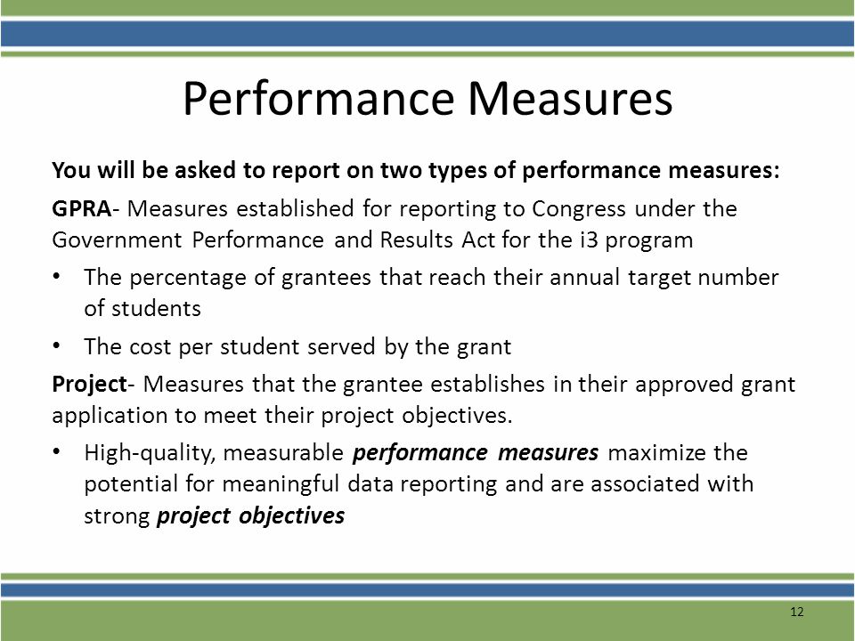 Performance Measures You will be asked to report on two types of performance measures: