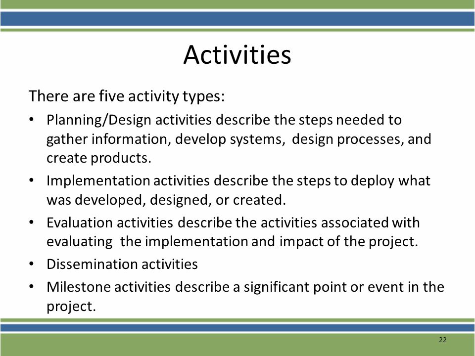 Activities There are five activity types:
