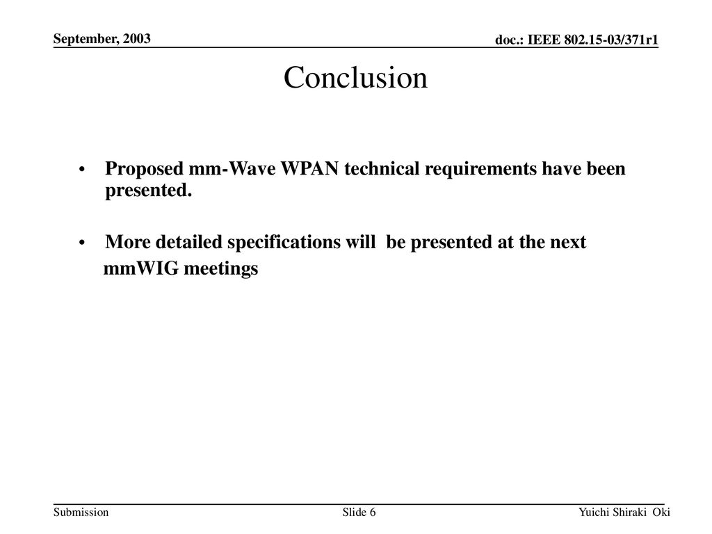 <month year> doc.: IEEE /119. September, Conclusion. Proposed mm-Wave WPAN technical requirements have been presented.