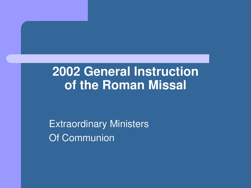 2002 General Instruction Of The Roman Missal - Ppt Download