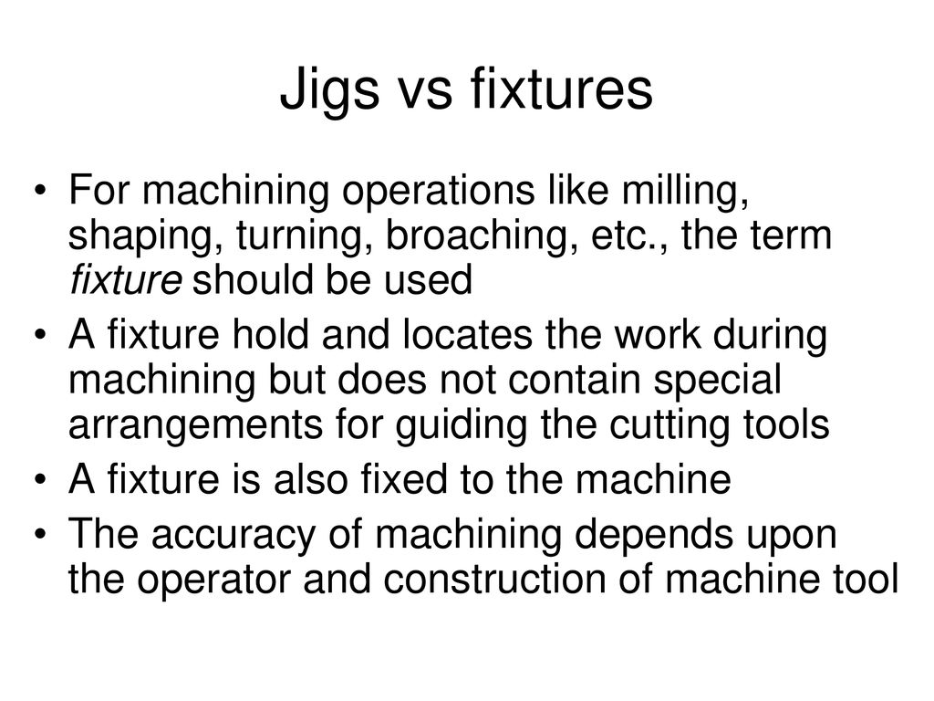 Chapter 4 Jigs and fixtures design - ppt download