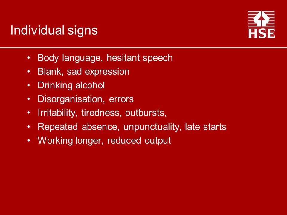 Individual signs Body language, hesitant speech Blank, sad expression
