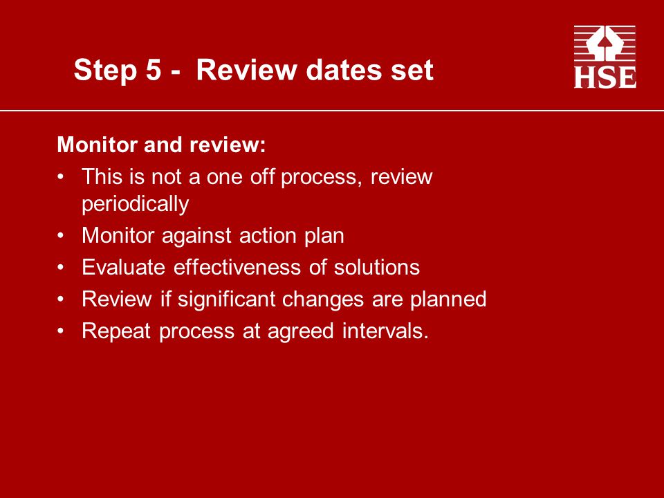 Step 5 - Review dates set Monitor and review: