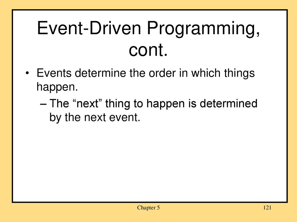 Event-Driven Programming, cont.