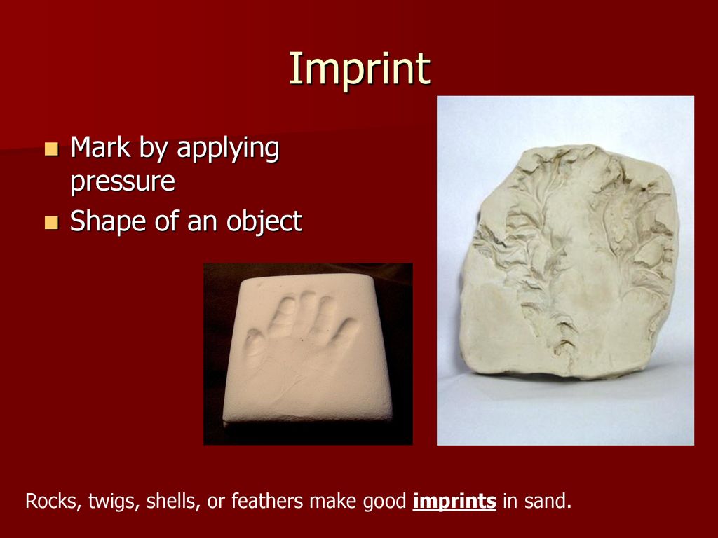 Imprint Mark by applying pressure Shape of an object