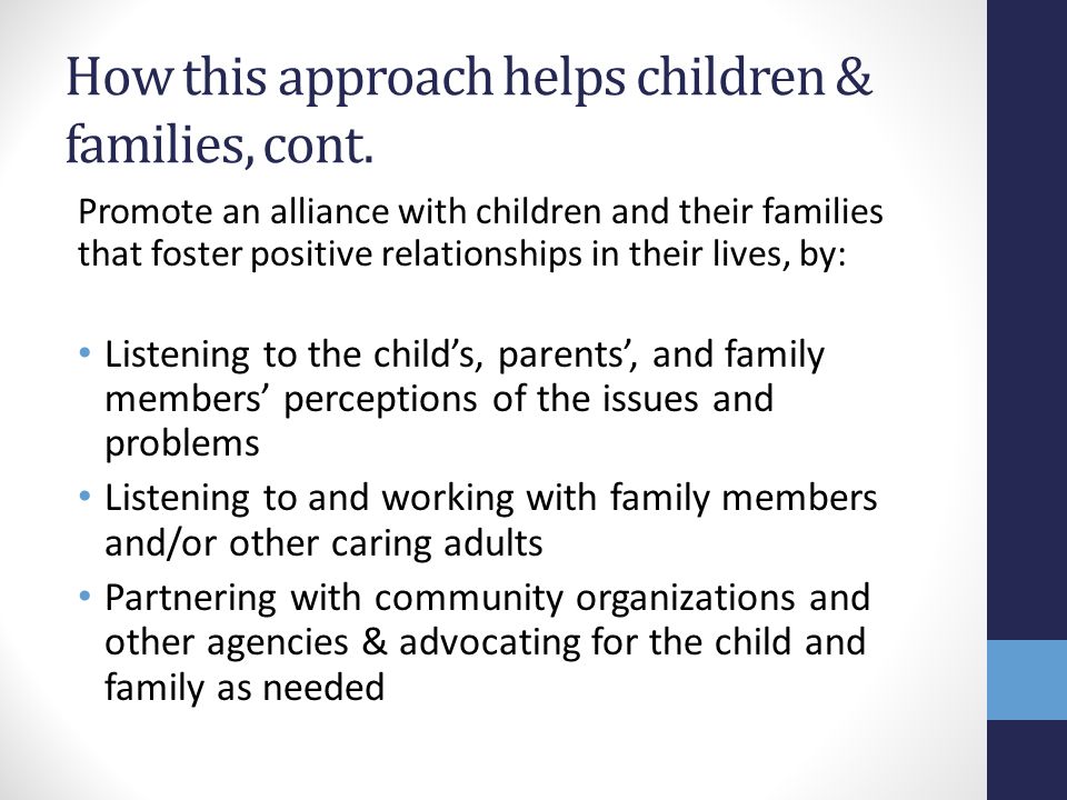 How this approach helps children & families, cont.