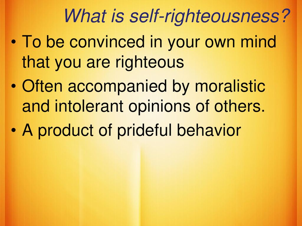 The Sin of Self-Righteousness - ppt download