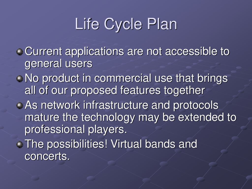 Life Cycle Plan Current applications are not accessible to general users.