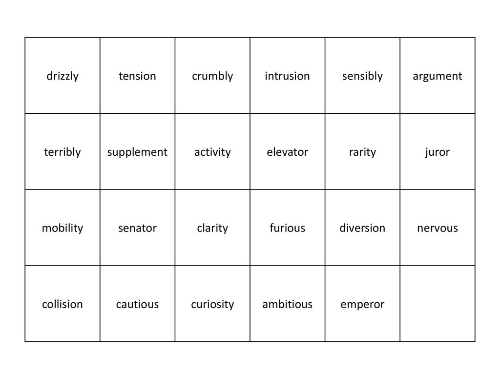 drizzly tension. crumbly. intrusion. sensibly. argument. terribly. supplement. activity. elevator.