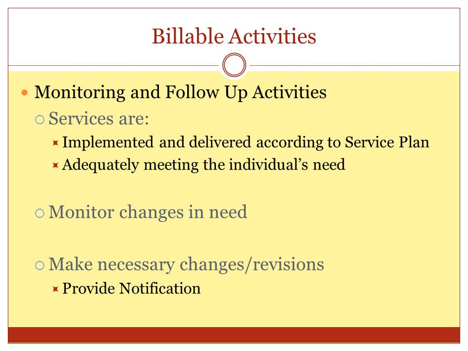 Billable Activities Monitoring and Follow Up Activities Services are: