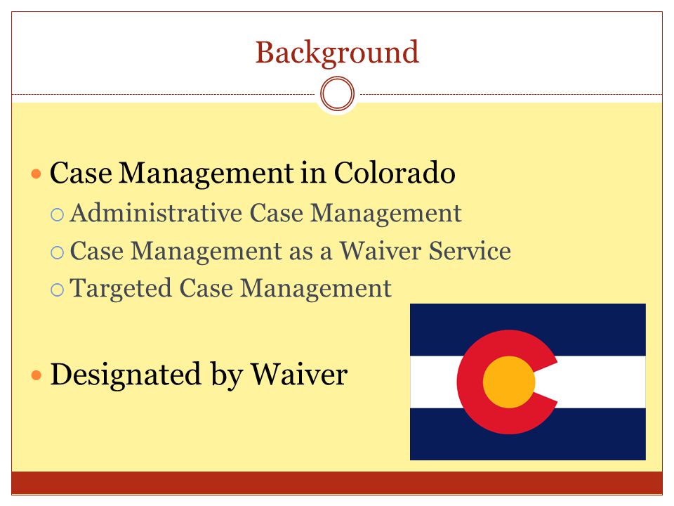 Background Designated by Waiver Case Management in Colorado