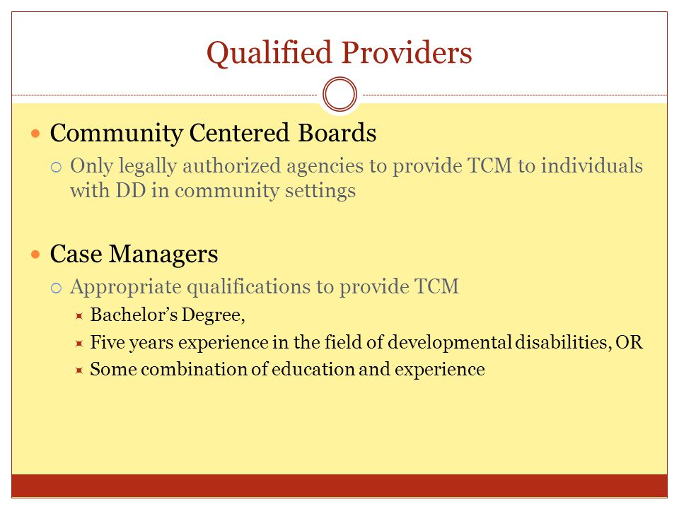 Qualified Providers Community Centered Boards Case Managers