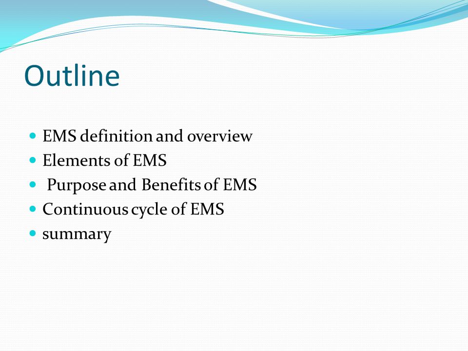 Outline EMS definition and overview Elements of EMS